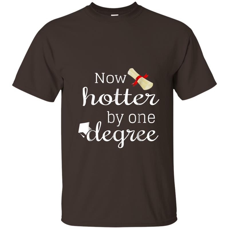 Now Hotter By One DEGREE Graduation For Her Him 2018 T Shirt Mt