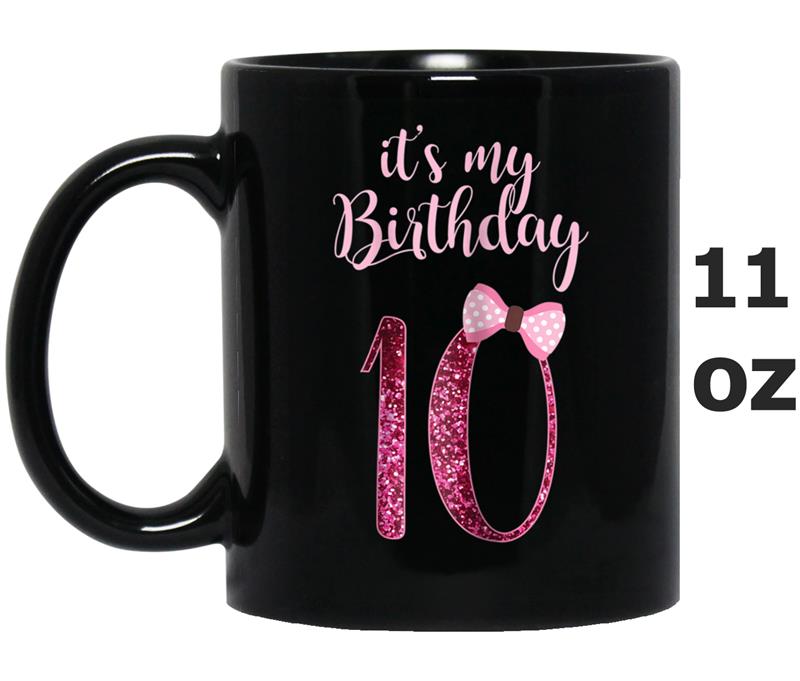 10th Birthday Girl  - Cute 10 Years Old Bday Party Gift Mug OZ