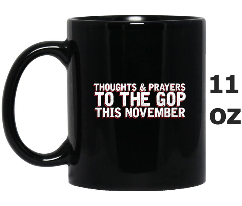 2018 Election  Thoughts Prayers GOP November  Premium Tee Mug OZ