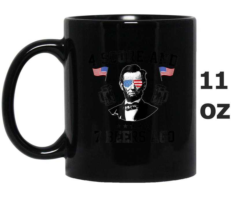 4 Score and 7 Beers Ago - 4th Of July Drinking Mug OZ