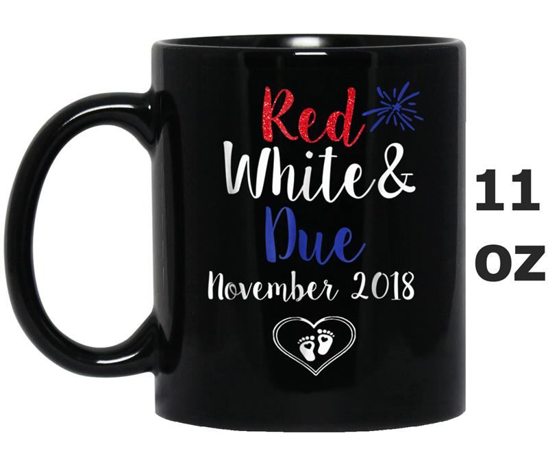 4th of July Red white and due november 2018 Mug OZ