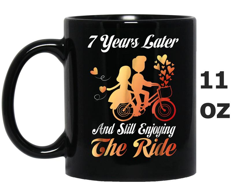 7 Years Later And Still Enjoying The Ride - Anniversary Tee Mug OZ