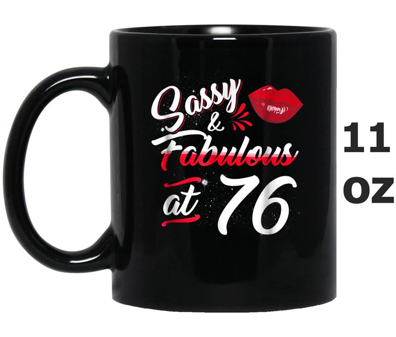 76th Birthday Gift  Sassy and fabulous 76 year old Mug OZ