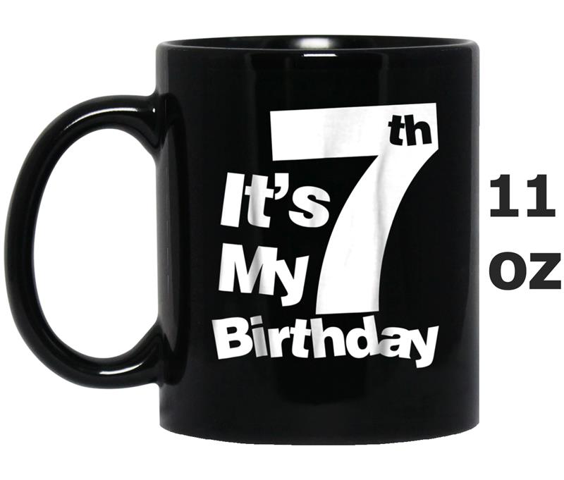 7th Birthday . It's My 7 Birthday . 7 Birthday Mug OZ