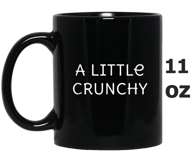 A Little Crunchy  Free Spirit Funny Hippie Mug OZ