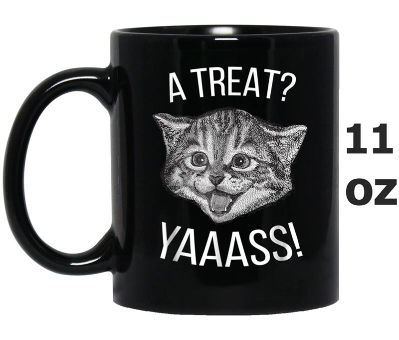 A Treat Yaaass Cat Mug OZ