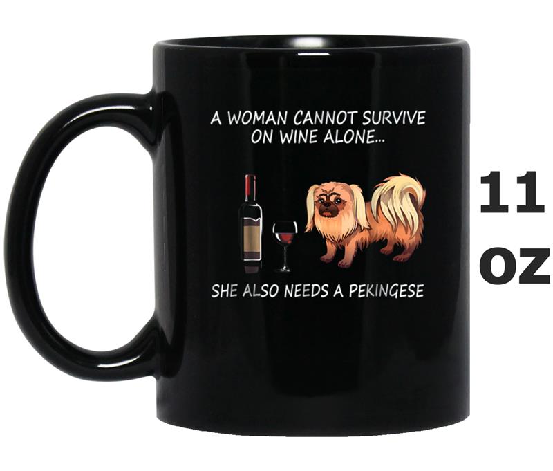 A Woman Cannot Survive On Wine and Pekingese Dog Mug OZ