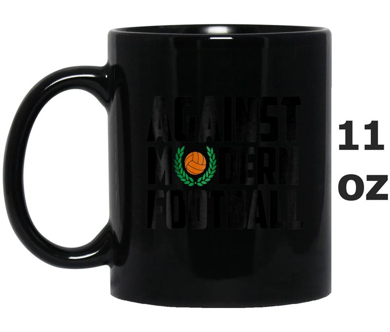 Against Modern Football Mug OZ