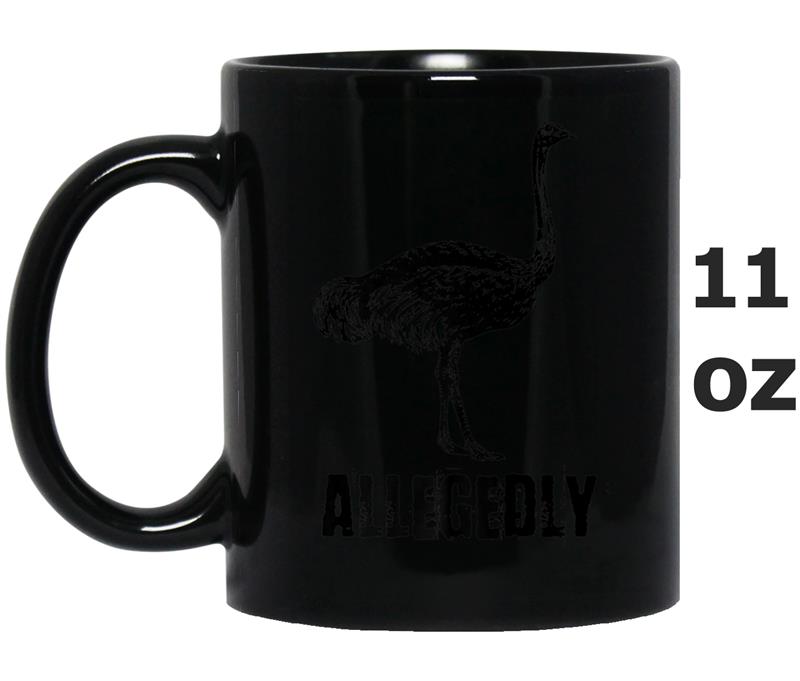 Allegedly Ostrich Short Sleeve Mug OZ