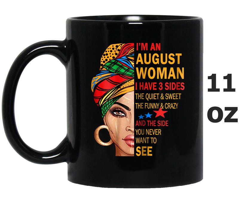 AUGUST WOMAN I HAVE 3 SIDES  AUGUST BIRTHDAY Mug OZ