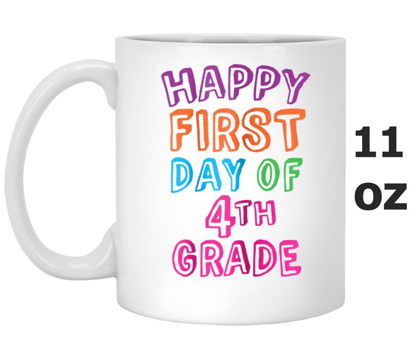 Back to School  Happy First Day of 4th Grade Mug OZ