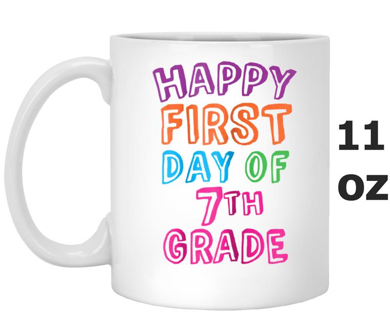 Back to School  Happy First Day of 7th Grade Mug OZ