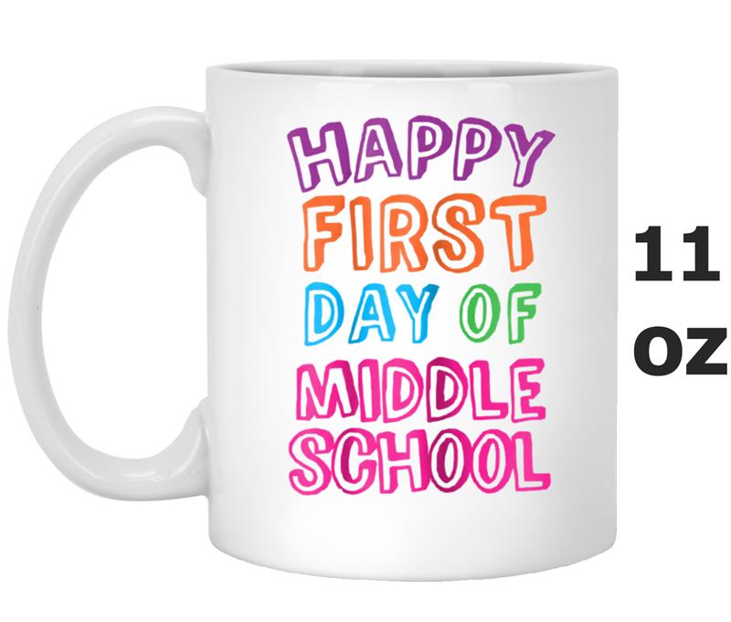 Back to School  Happy First Day of Middle School Mug OZ