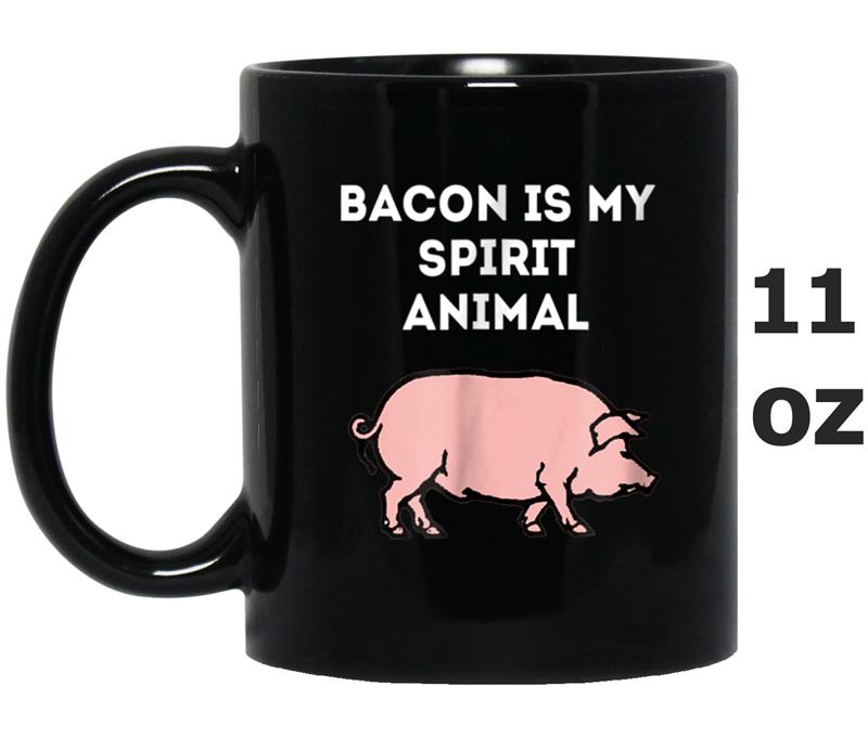 Bacon is my Spirit Animal Funny Pig Mug OZ