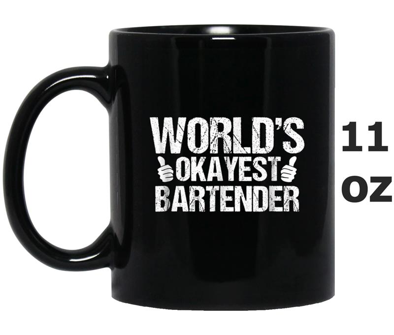 Bartender  Worlds Okayest Bartender Fun Bartending Gift Mug OZ