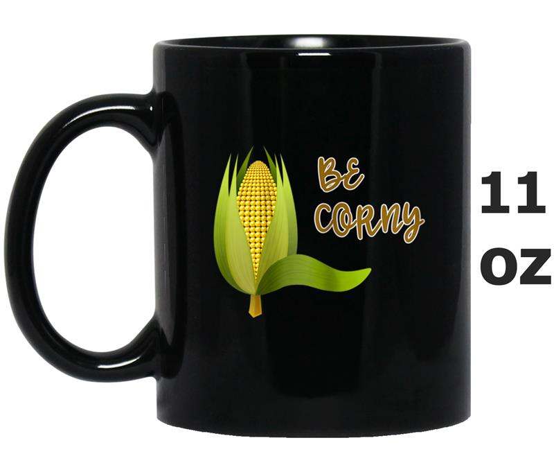 Be Corny Farmer Funny Mug OZ