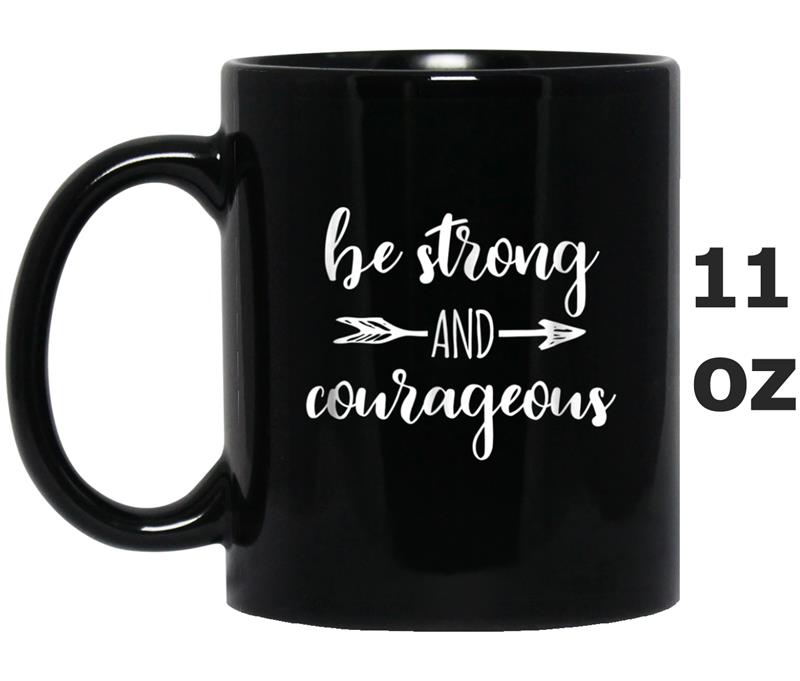 Be Strong and Courageous  Christian Joshua 1 9 Mug OZ