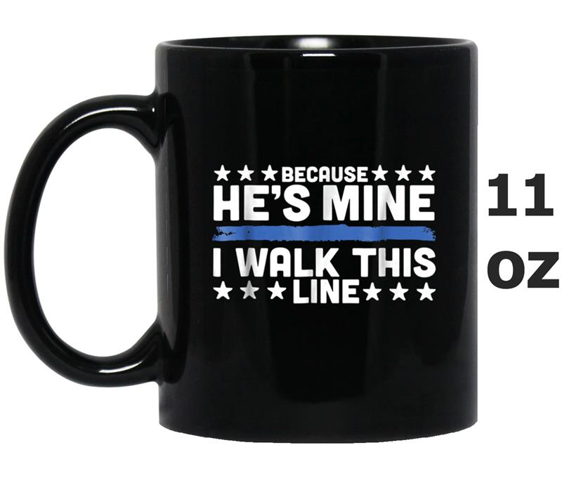 Because He's Mine I Walk This Line Mug OZ