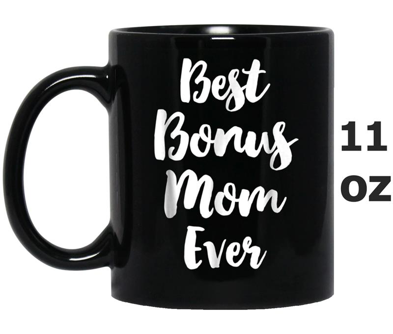 Best Bonus Mom Ever Cute Stepmom Mug OZ