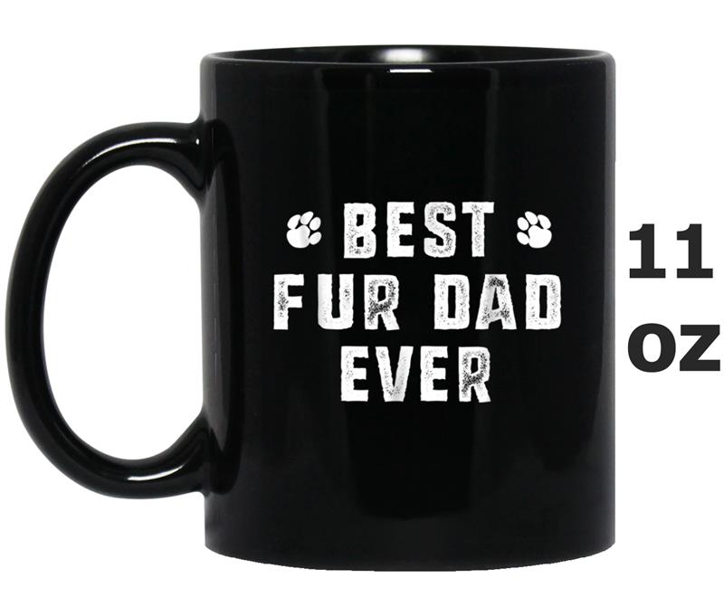 Best Fur Dad Ever Funny Sayings Novelty Men Mug OZ