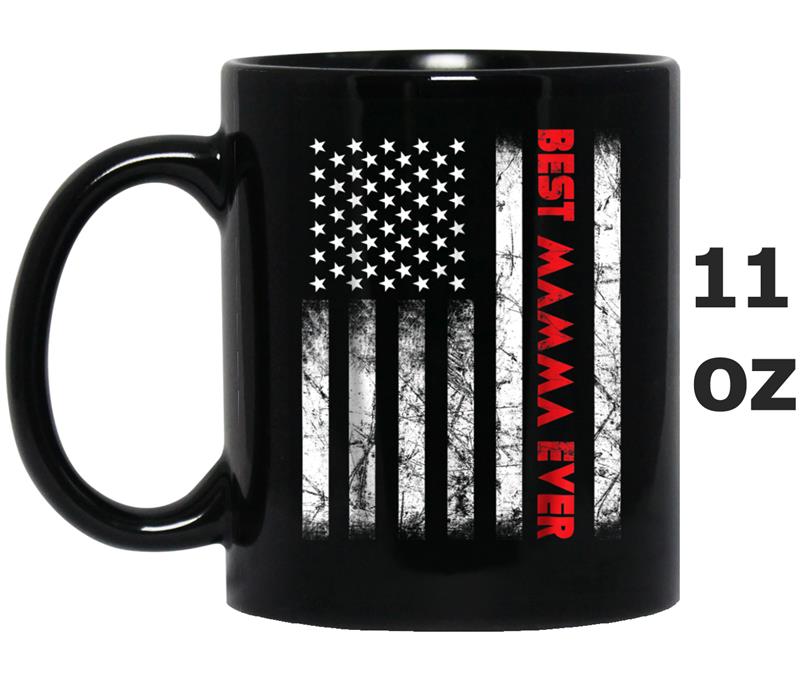 Best Mamma Ever American Flag  Gifts For Mamma Mug OZ