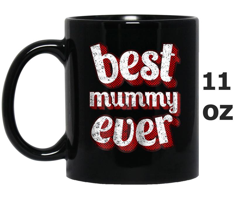 Best Mummy Ever Vintage Retro  Classic Graphic Design Mug OZ