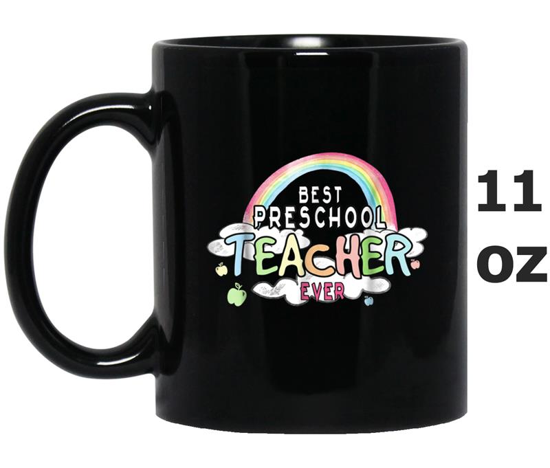Best Preschool Teacher Ever  End Year Back To School Mug OZ