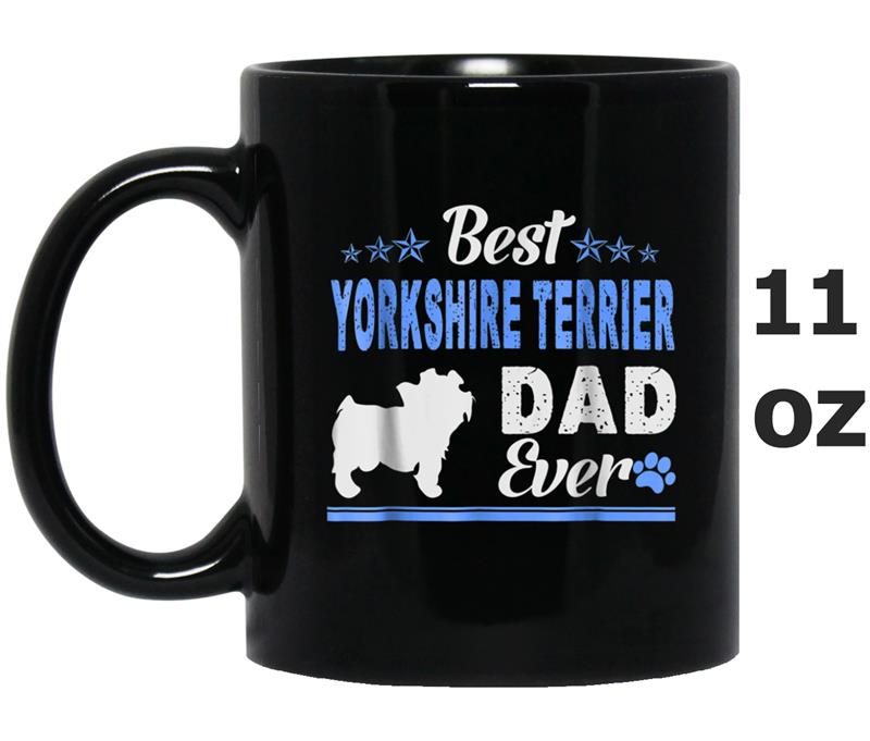 Best Yorkshire Terrier Dad Ever Mug OZ