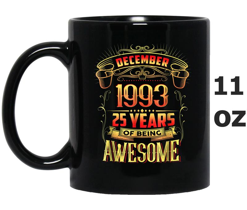 Born in December 1993 25th Birthday 25 Years old Mug OZ