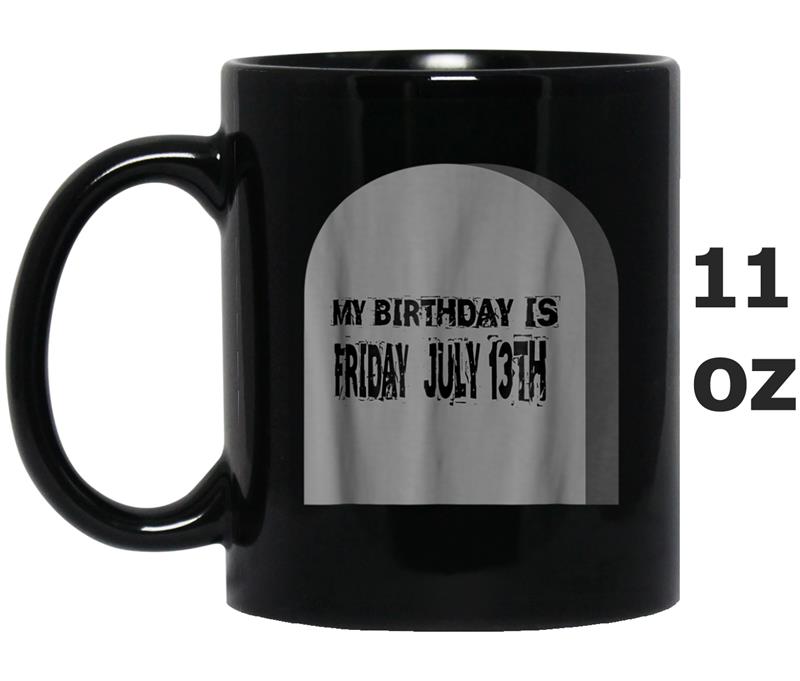 Born on Friday July 13th Birthday  Men & Women Mug OZ