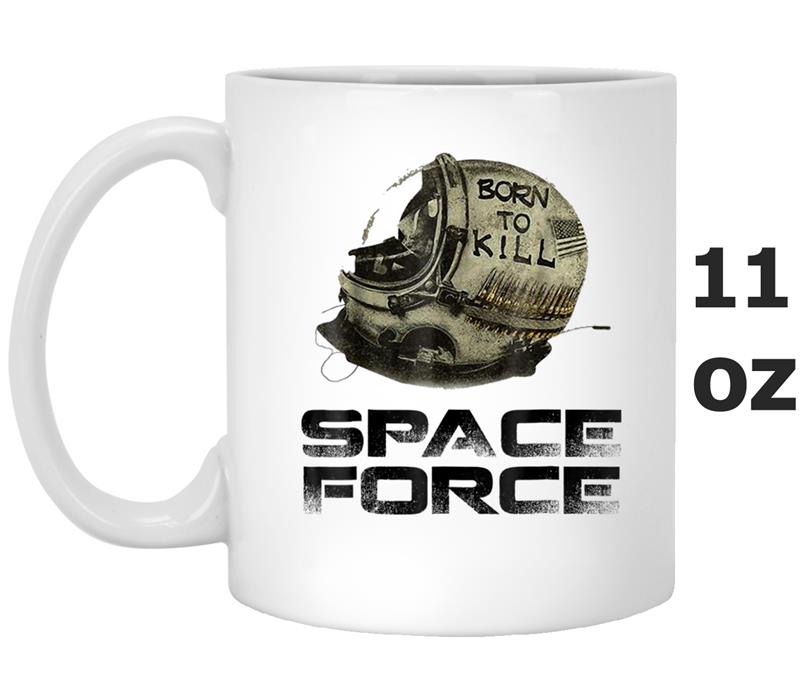 born to kill - space force Mug OZ