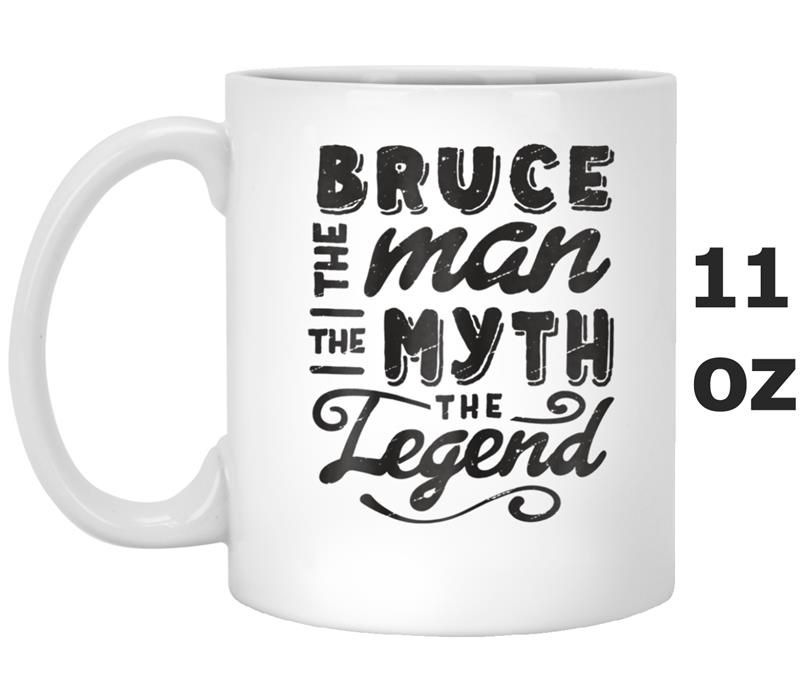 Bruce The Man Myth Legend Gift Ideas Men's Name Mug OZ