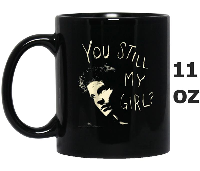 Buffy the Vampire Slayer You Still My Girl Mug OZ