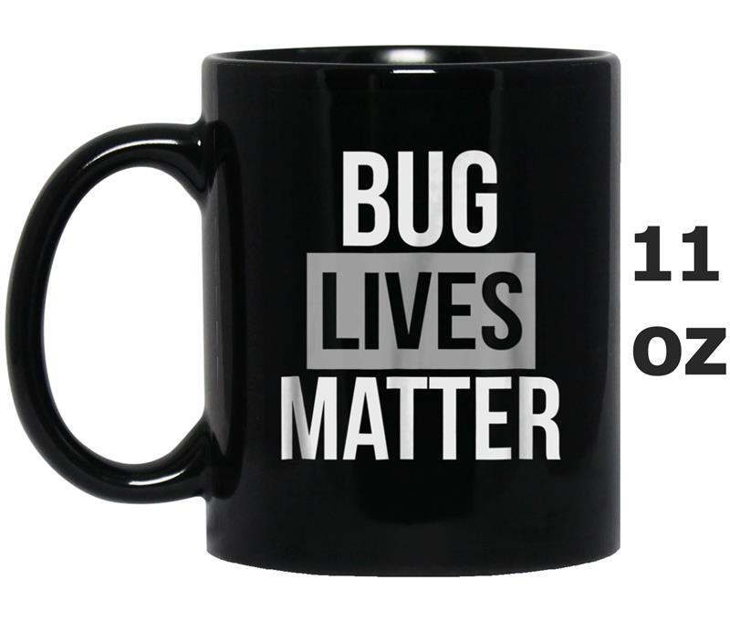 Bug Lives Matter Funny Insect Mug OZ