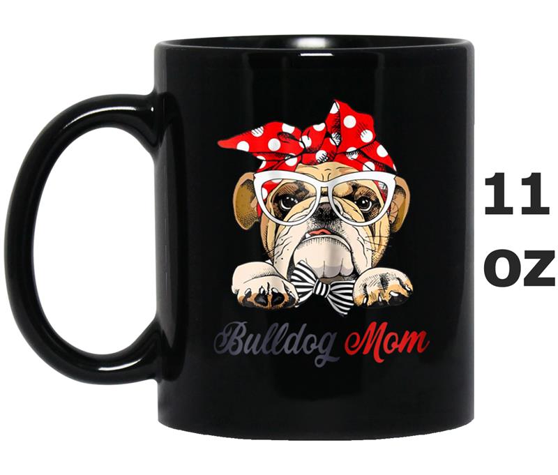 Bulldog Mom Funny Loves Dog Mug OZ