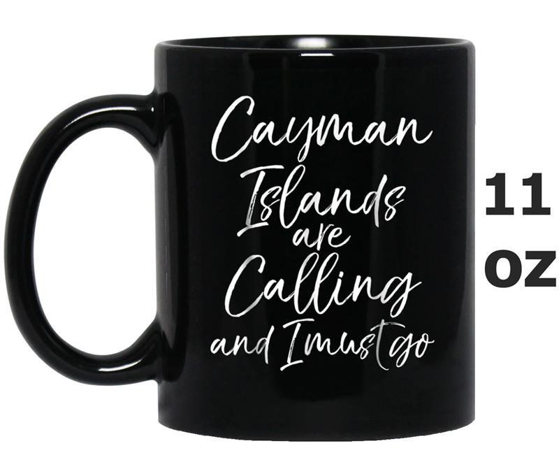 Cayman Islands are Calling and I Must Go  Vacation Gift Mug OZ