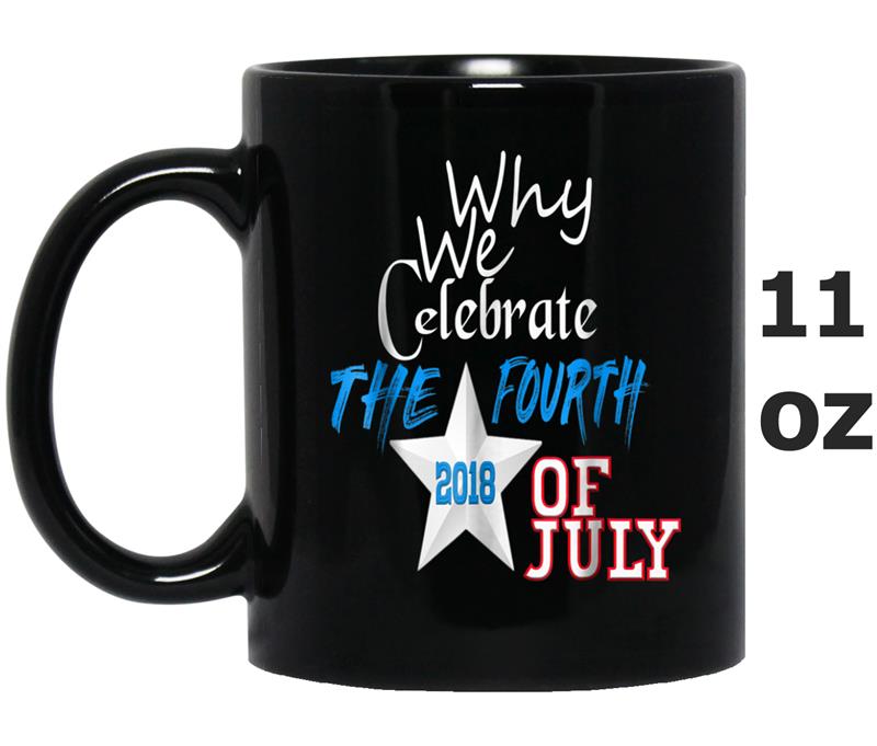 Celebrate The Fourth Of July 2018 Mug OZ