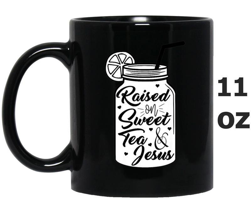 Christian Ladies Raised on Sweet Tea & Jesus Mug OZ