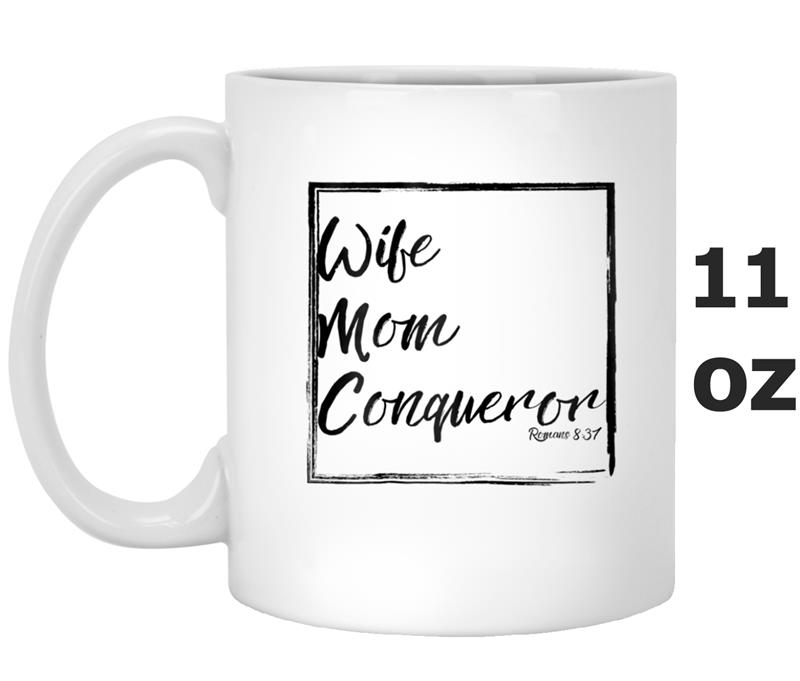 Christian Mom  - Wife Mom Conqueror - Romans 837 Mug OZ