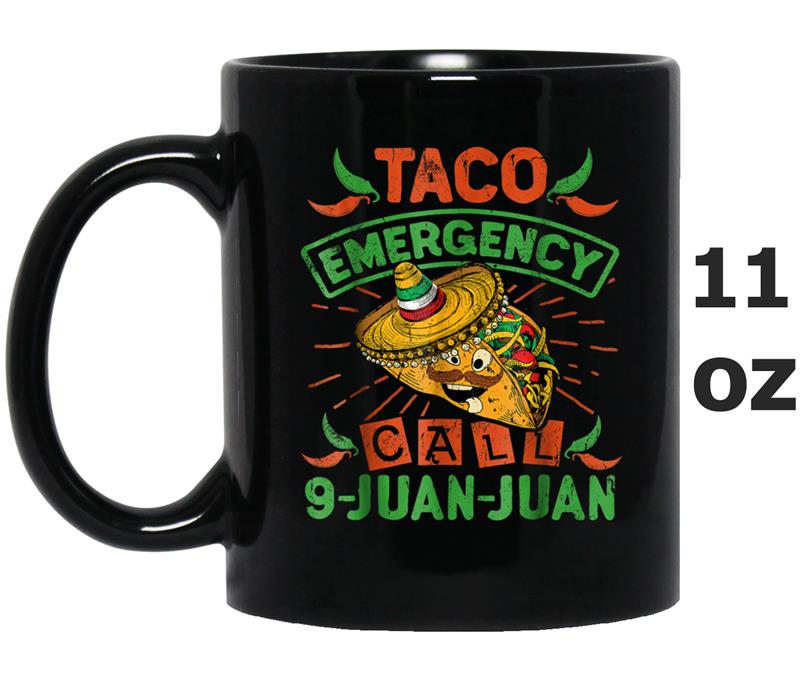 Cinco De Mayo  Taco Emergency Call 9 Juan Juan Mug OZ