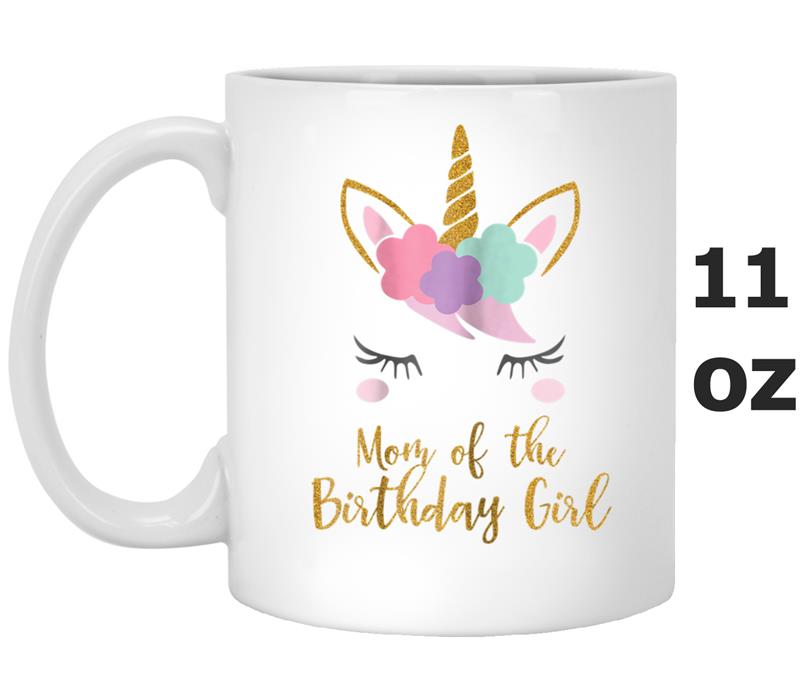 Cute Unicorn Mom , Mom of the Birthday Girl Mug OZ