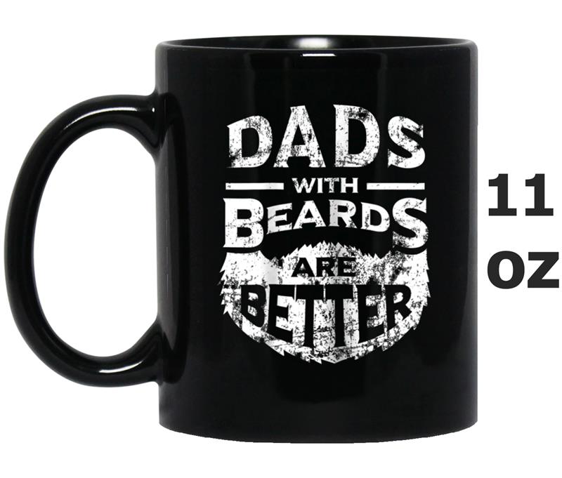 Dads with Beards are Better Father's Day Gifts Distressed Mug OZ