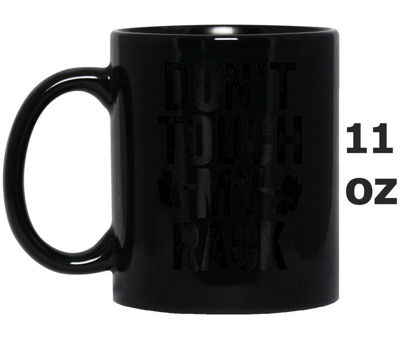 Don't Touch My Rack Funny Working Out Pun  for Women Mug OZ