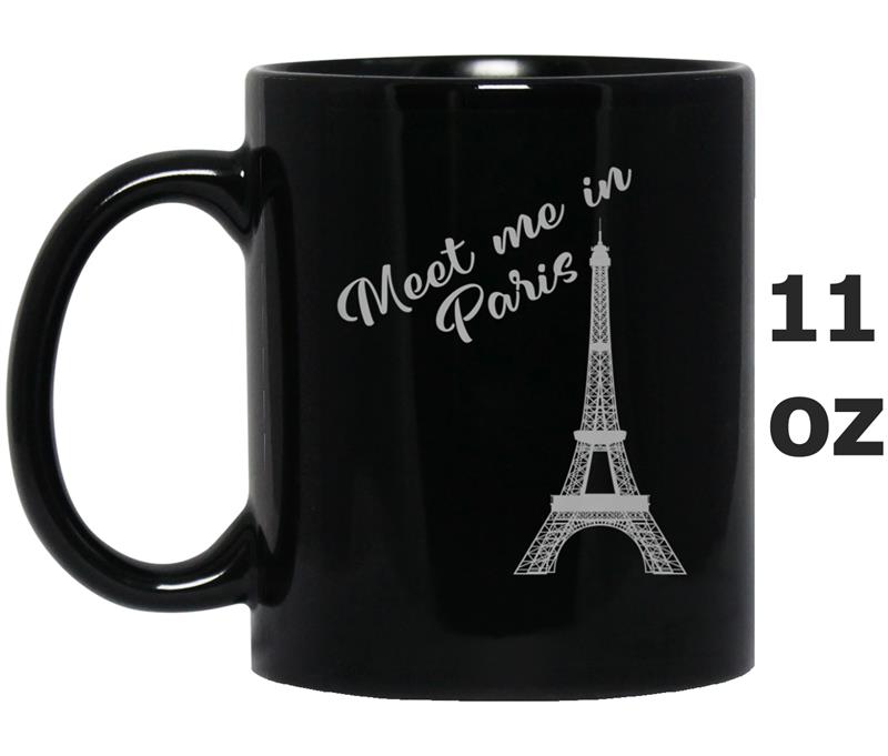 Eiffel Tower Meet Me In Paris Love Graphic Mug OZ