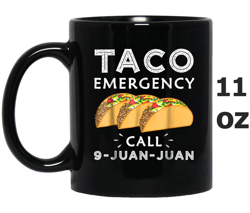 Emergency Call 9 Juan Juan  Taco Cinco de Mayo Men Mug OZ