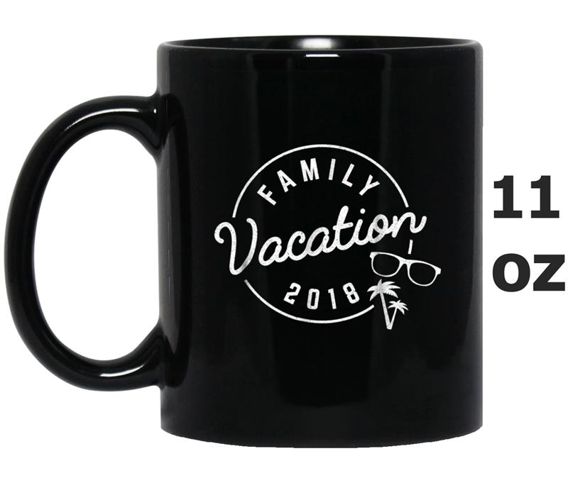 Family Vacation 2018 - Funny trip Mug OZ