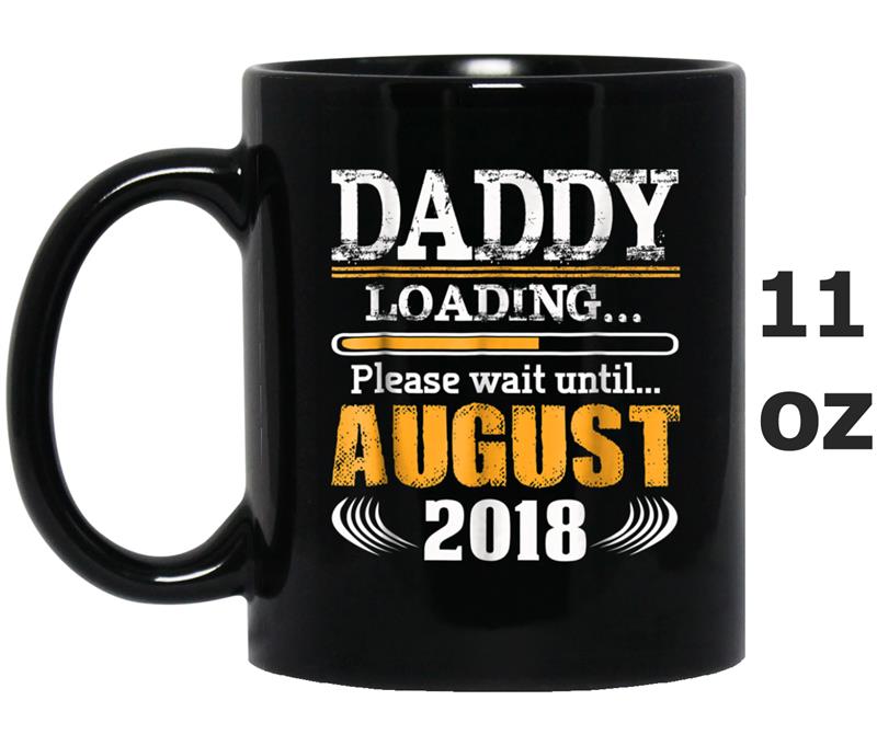 Father Day Gift Daddy Loading August 2018 New Daddy Mug OZ