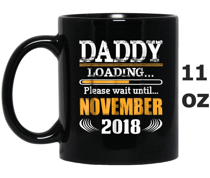 Father Day Gift Daddy Loading November 2018 New Daddy Mug OZ