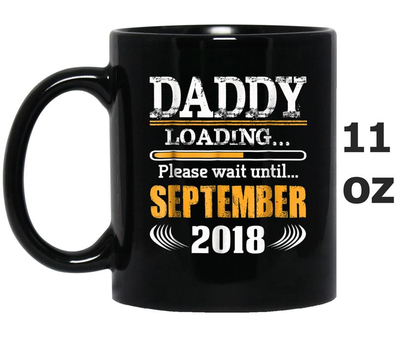 Father Day Gift Daddy Loading September 2018 New Daddy Mug OZ