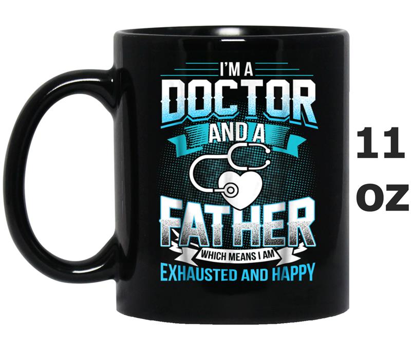Father  Funny I'm A Doctor And A Father Gift Tees Mug OZ